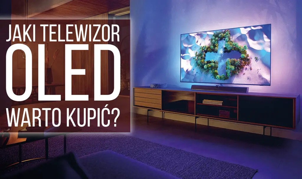 Czy warto kupić telewizor OLED?