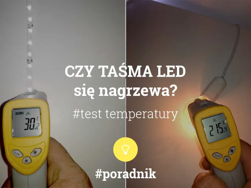 Do jakiej temperatury nagrzewa się taśma LED?