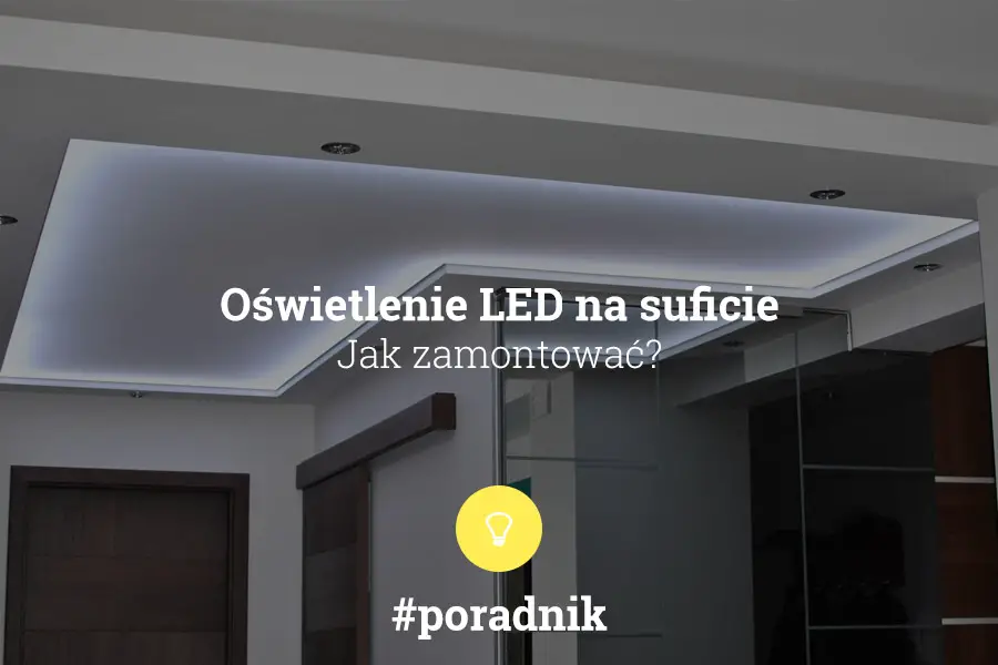 Jak zamontować światła LED na suficie?